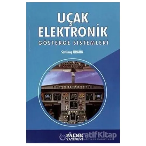 Uçak Elektronik Gösterge Sistemleri - Satılmış Ürgün - Palme Yayıncılık