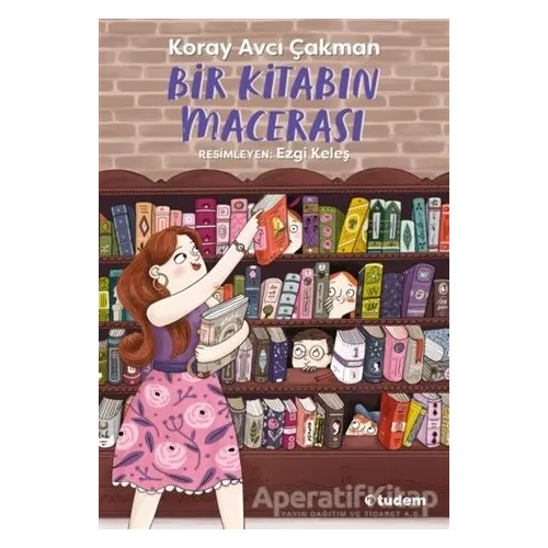 Bir Kitabın Macerası - Koray Avcı Çakman - Tudem Yayınları
