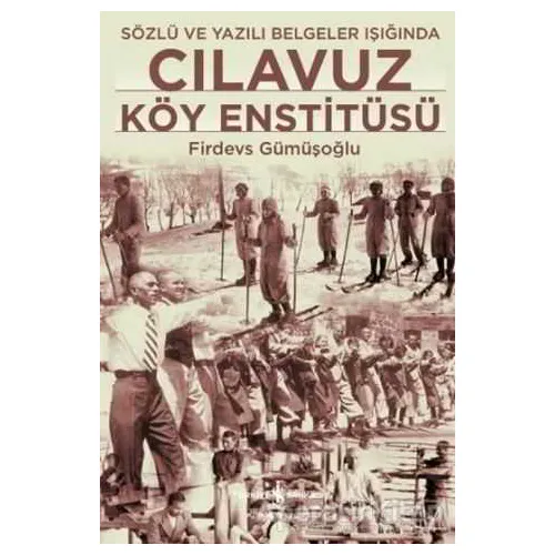 Cılavuz Köy Enstitüsü - Firdevs Gümüşoğlu - İş Bankası Kültür Yayınları