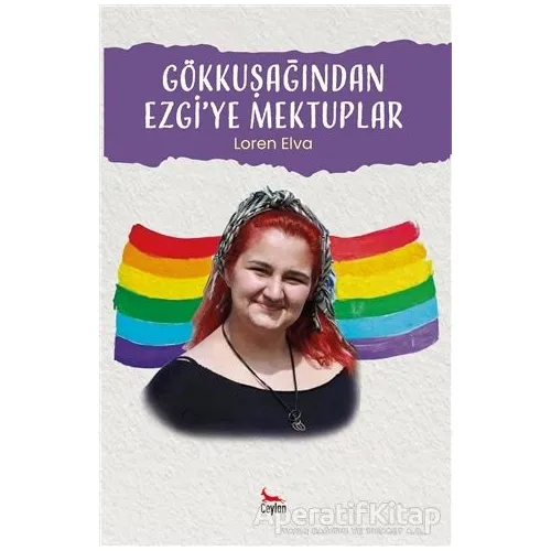 Gökkuşağından Ezgi’ye Mektuplar - Loren Elva - Ceylan Yayınları