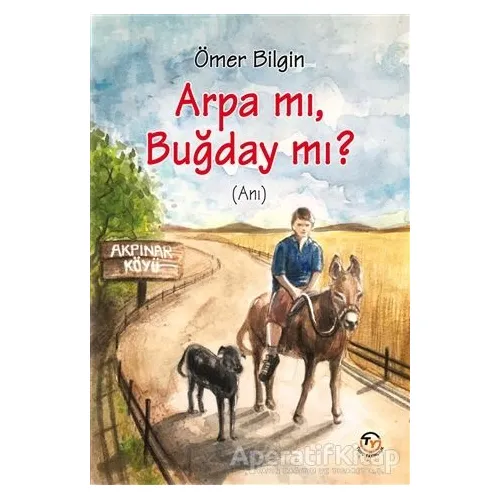 Arpa Mı, Buğday Mı? - Ömer Bilgin - Tunç Yayıncılık