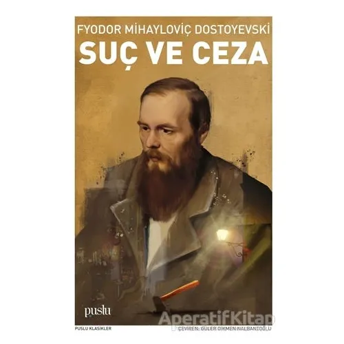 Suç ve Ceza - Fyodor Mihayloviç Dostoyevski - Puslu Yayıncılık