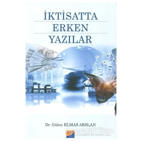 İktisatta Erken Yazılar - Gülen Elmas Arslan - Siyasal Kitabevi
