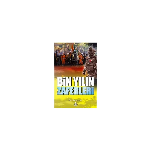 Bin Yılın Zaferleri - Efe Doğukan - Milli Kitaplık Yayınları