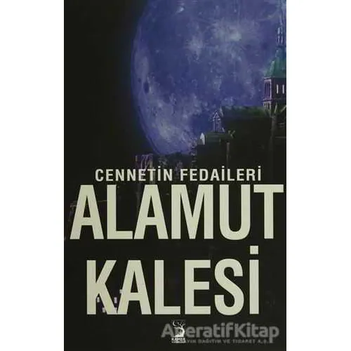 Cennetin Fedaileri - Alamut Kalesi - Ali Betlik - Kamer Yayınları