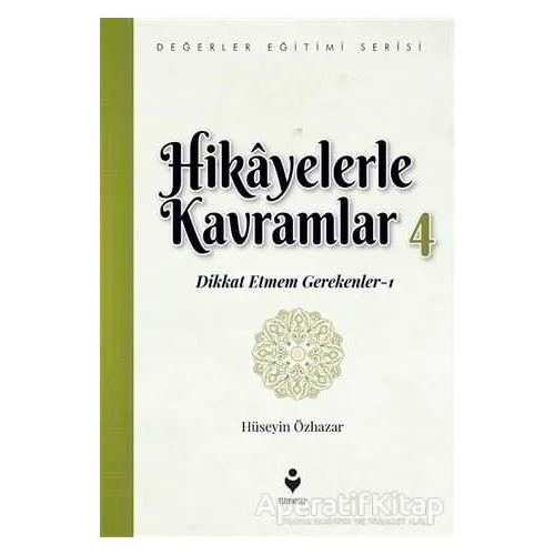 Hikayelerle Kavramlar 4 - Hüseyin Özhazar - Tire Kitap
