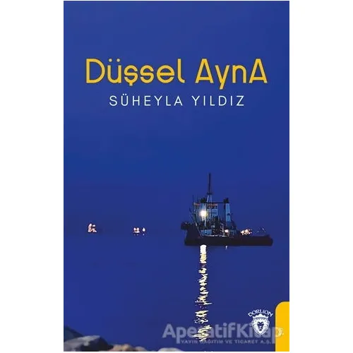 Düşsel Ayna - Süheyla Yıldız - Dorlion Yayınları