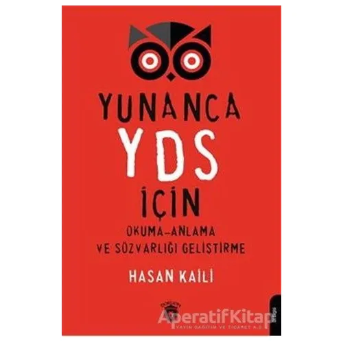 Yunanca YDS İçin Okuma-Anlama ve Sözvarlığı Geliştirme - Hasan Kaili - Dorlion Yayınları