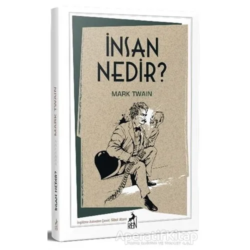 İnsan Nedir? - Mark Twain - Ren Kitap