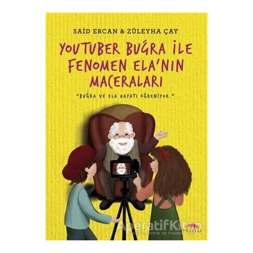 Youtuber Buğra ile Fenomen Elanın Maceraları - Said Ercan - Motto Yayınları