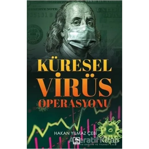 Küresel Virüs Operasyonu - Hakan Yılmaz Çebi - Çınaraltı Yayınları