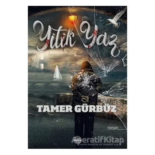 Yitik Yaz - Tamer Gürbüz - Mühür Kitaplığı
