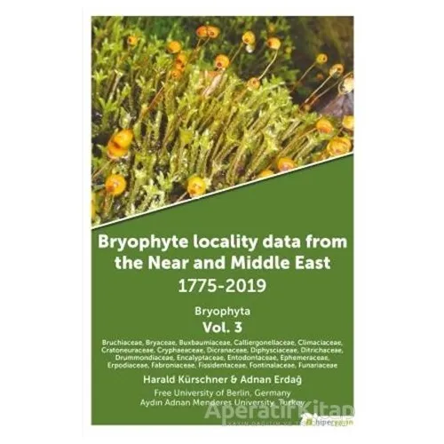 Bryophyte Locality Data From The Near and Middle East 1775-2019 Bryophyta Vol. 3