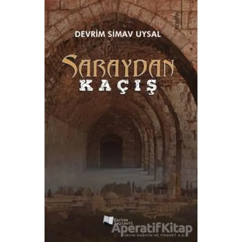 Saraydan Kaçış - Devrim Simav Uysal - Karina Yayınevi