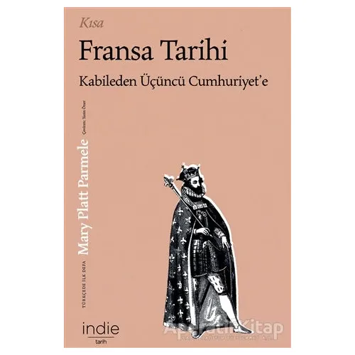 Kısa Fransa Tarihi - Mary Platt Parmele - İndie Yayınları