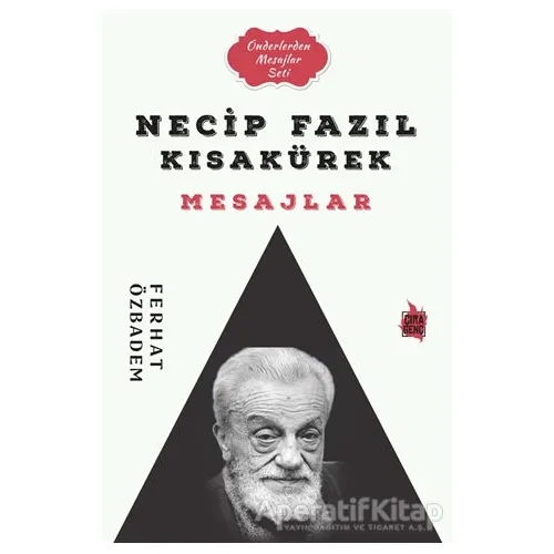 Necip Fazıl Kısakürek Mesajlar - Ferhat Özbadem - Çıra Yayınları
