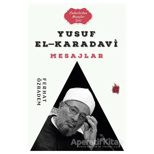 Yusuf El-Karadavi Mesajlar - Ferhat Özbadem - Çıra Yayınları