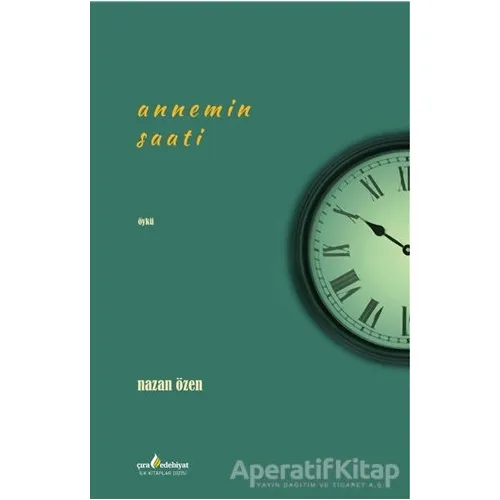 Annemin Saati - Nazan Özen - Çıra Yayınları