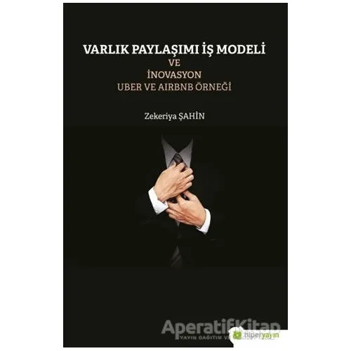 Varlık Paylaşımı ve İnovasyon Uber ve Airbnb Örneği - Zekeriya Şahin - Hiperlink Yayınları
