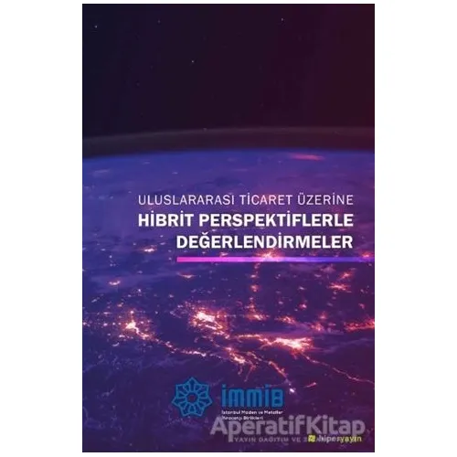 Uluslararası Ticaret Üzerine Hibrit Perspektiflerle Değerlendirmeler