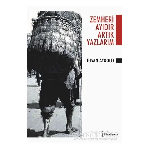 Zemheri Ayıdır Artık Yazlarım - İhsan Ayoğlu - İkinci Adam Yayınları