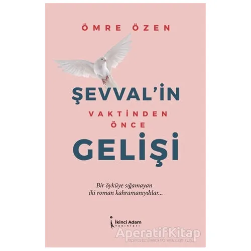 Şevvalin Vaktinden Önce Gelişi - Ömre Özen - İkinci Adam Yayınları