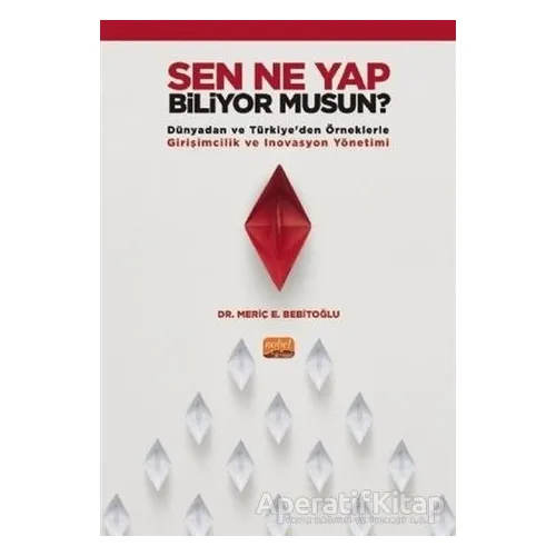Sen Ne Yap Biliyor Musun? - Meriç E. Bebitoğlu - Nobel Bilimsel Eserler