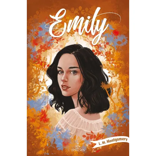 Emily 2 - L. M. Montgomery - Ephesus Yayınları