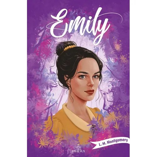 Emily 3 - L. M. Montgomery - Ephesus Yayınları