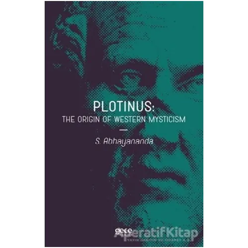 Plotinus: The Origin Of Western Mysticism - S. Abhayananda - Gece Kitaplığı