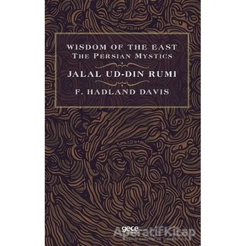 Wisdom of The East The Persian Mystics - Jalal Ud-Din Rumi - F. Hadland Davis - Gece Kitaplığı