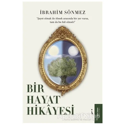 Bir Hayat Hikayesi - İbrahim Sönmez - İkinci Adam Yayınları