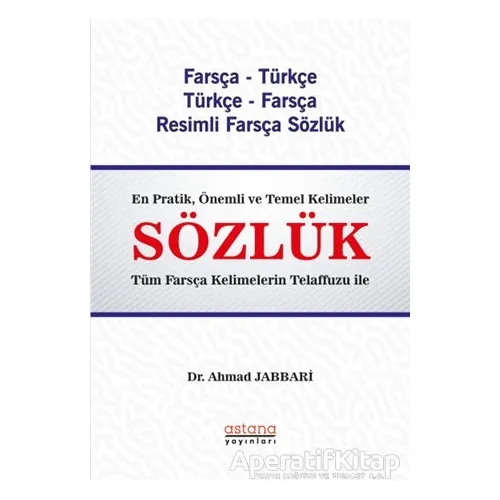 Farsça - Türkçe Türkçe - Farsça Resimli Sözlük - Ahmad Jabbari - Astana Yayınları