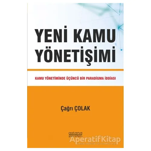 Yeni Kamu Yönetişimi - Çağrı Çolak - Astana Yayınları