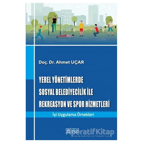 Yerel Yönetimlerde Sosyal Belediyecilik İle Rekreasyon ve Spor Hizmetleri