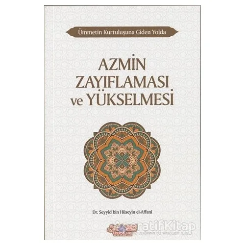 Azmin Zayıflaması ve Yükselmesi - Ümmetin Kurtuluşuna Giden Yolda 10