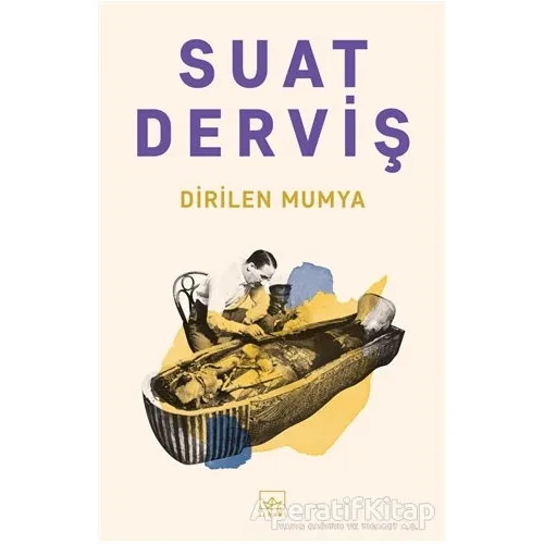 Dirilen Mumya - Suat Derviş - İthaki Yayınları