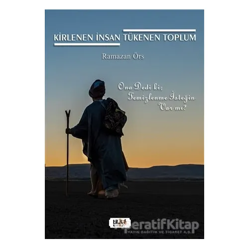 Kirlenen İnsan Tükenen Toplum - Ramazan Örs - Tilki Kitap