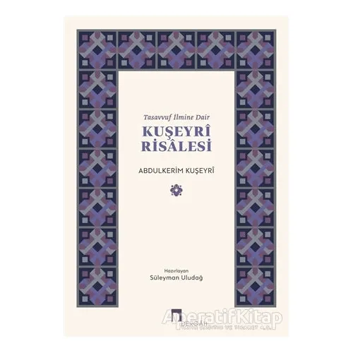 Tasavvuf İlmine Dair : Kuşeyri Risalesi - Abdülkerim Kuşeyri - Dergah Yayınları