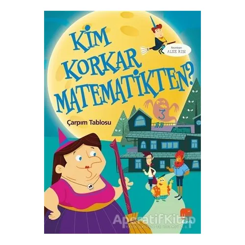 Kim Korkar Matematikten? 3 - Çarpım Tablosu - Uçan Fil Yayınları