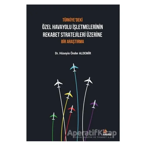 Türkiye’deki Özel Havayolu İşletmelerinin Rekabet Stratejileri Üzerine Bir Araştırma