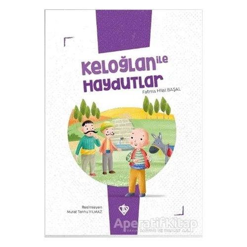 Keloğlan İle Haydutlar - Fatma Hilal Başal - Türkiye Diyanet Vakfı Yayınları