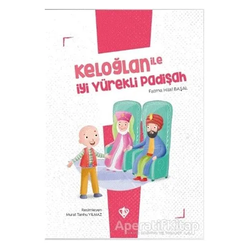 Keloğlan İle İyi Yürekli Padişah - Fatma Hilal Başal - Türkiye Diyanet Vakfı Yayınları