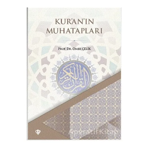 Kuranın Muhatapları - Ömer Çelik - Türkiye Diyanet Vakfı Yayınları