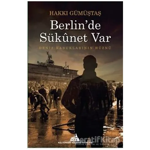 Berlinde Sükunet Var - Hakkı Gümüştaş - Kültürkent Kuledibi Yayınları