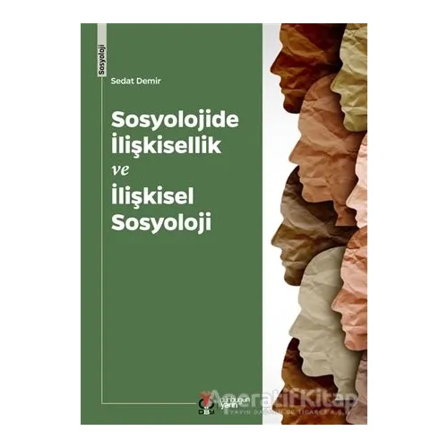 Sosyolojide İlişkisellik ve İlişkisel Sosyoloji - Sedat Demir - DBY Yayınları