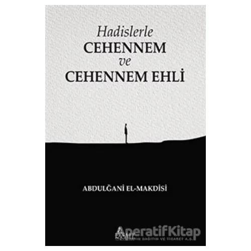 Hadislerle Cehennem ve Cehennem Ehli - Abdulğani El-Makdisi - Risale Yayınları