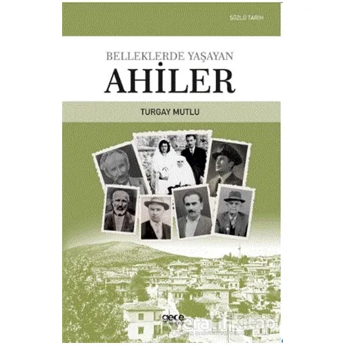 Belleklerde Yaşayan Ahiler - Turgay Mutlu - Gece Kitaplığı