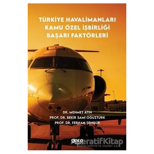 Türkiye Havalimanları Kamu Özel İşbirliği Başarı Faktörleri - Bekir Sami Oğuztürk - Gece Kitaplığı