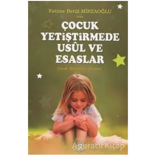 Çocuk Yetiştirmede Usül ve Esaslar - Fatime Betül Mirzaoğlu - Sebe Yayınları